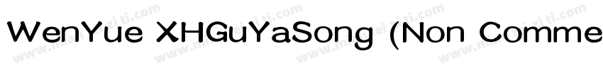 WenYue XHGuYaSong (Non Commerci字体转换